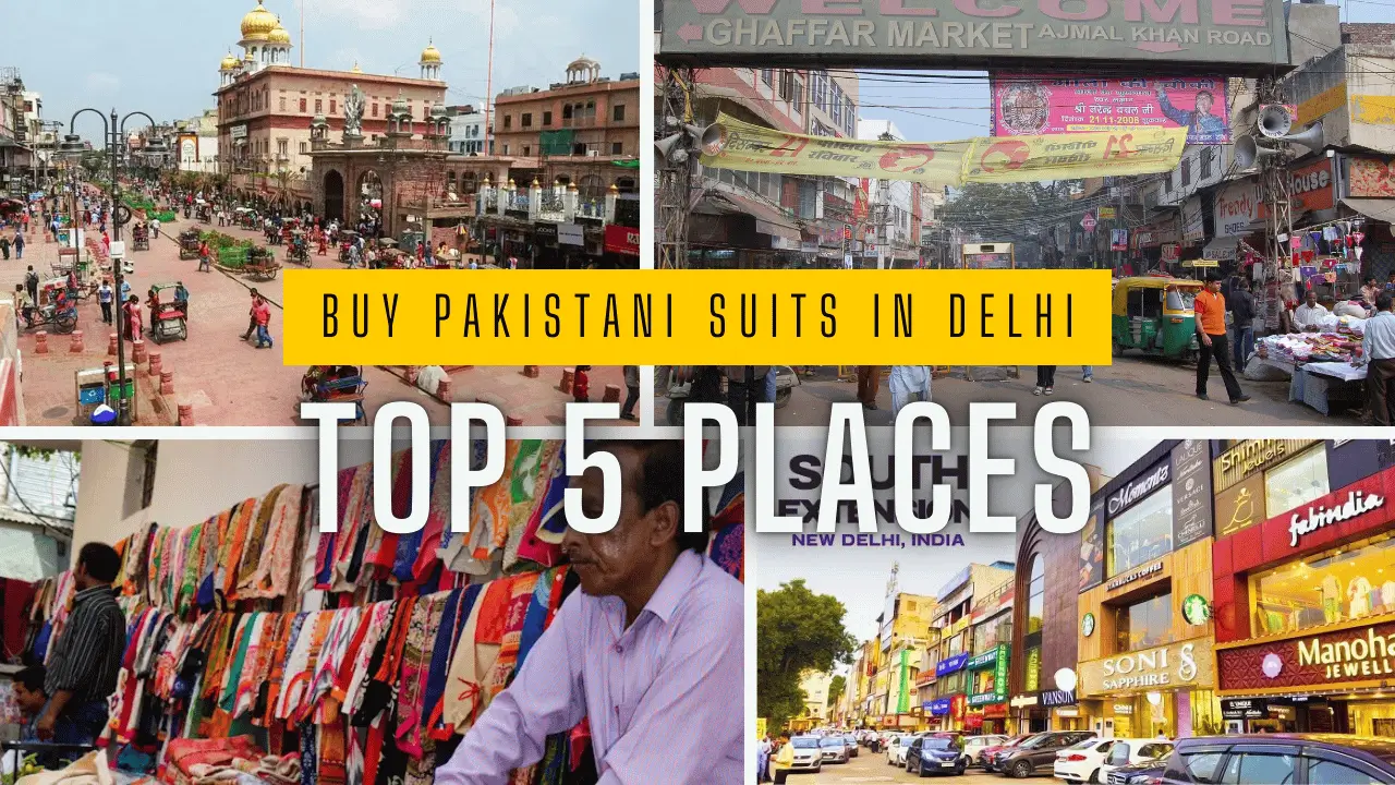 Top 5 Places to Buy Pakistani Suits in Delhi